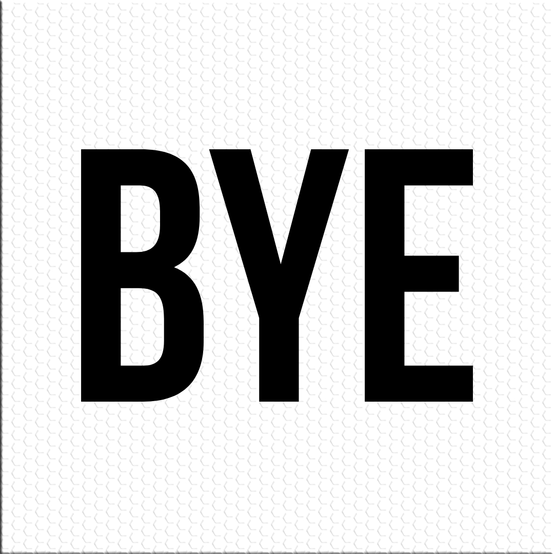 BYE